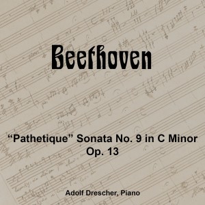Adolf Drescher的專輯Beethoven "Pathetique" Sonata No. 8 in C Minor, Op. 13
