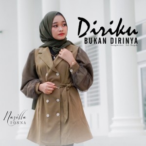 Dengarkan lagu Diriku Bukan Dirinya nyanyian Nazilla Fonna dengan lirik
