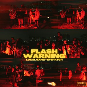 ดาวน์โหลดและฟังเพลง FLASH WARNING (Explicit) พร้อมเนื้อเพลงจาก Lokal Gang