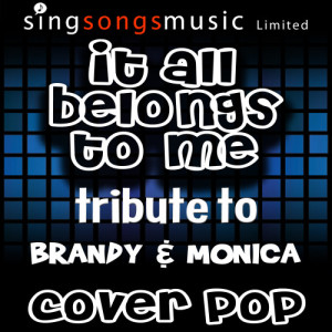 ดาวน์โหลดและฟังเพลง It All Belongs to Me (Tribute to Brandy & Monica) พร้อมเนื้อเพลงจาก Cover Pop