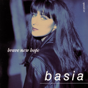ดาวน์โหลดและฟังเพลง Brave New Hope (Brave New Mix/ Taken From Epic Release: London Warsaw New York) พร้อมเนื้อเพลงจาก Basia