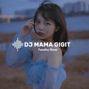 DJ MAMA GIGIT
