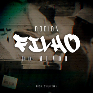 Dodida的专辑Filho do Mundo (Explicit)