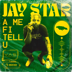 Listen to A Me Fi Tell U song with lyrics from Jay Star