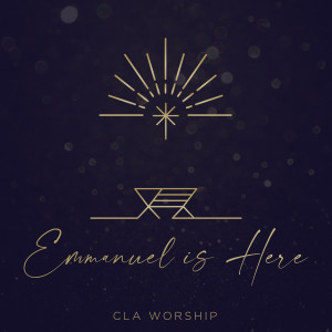 Album Emmanuel Is Here oleh CLA Worship