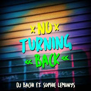 Album No Turning Back (feat. Sophie Lemonys) from DJ Bachi