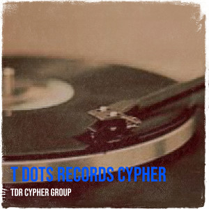 Dengarkan lagu T Dots Records 2019 Cypher (Explicit) nyanyian TDR Cypher Group dengan lirik