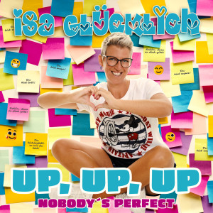 Isa Glücklich的專輯Up, Up, Up (Nobody’s Perfect)
