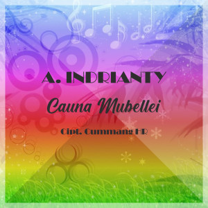 收听A. Indrianti的Cauna' Mubellei歌词歌曲