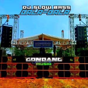 Gondang Musik的專輯DJ Slow Bass Gala-Gala