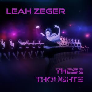 Leah Zeger的專輯These Thoughts (Radio Edit)