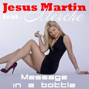 ดาวน์โหลดและฟังเพลง Message In A Bottle (Club Mix) พร้อมเนื้อเพลงจาก Jesus Martin