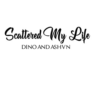 Dengarkan lagu Scattered My Life nyanyian Dino dengan lirik