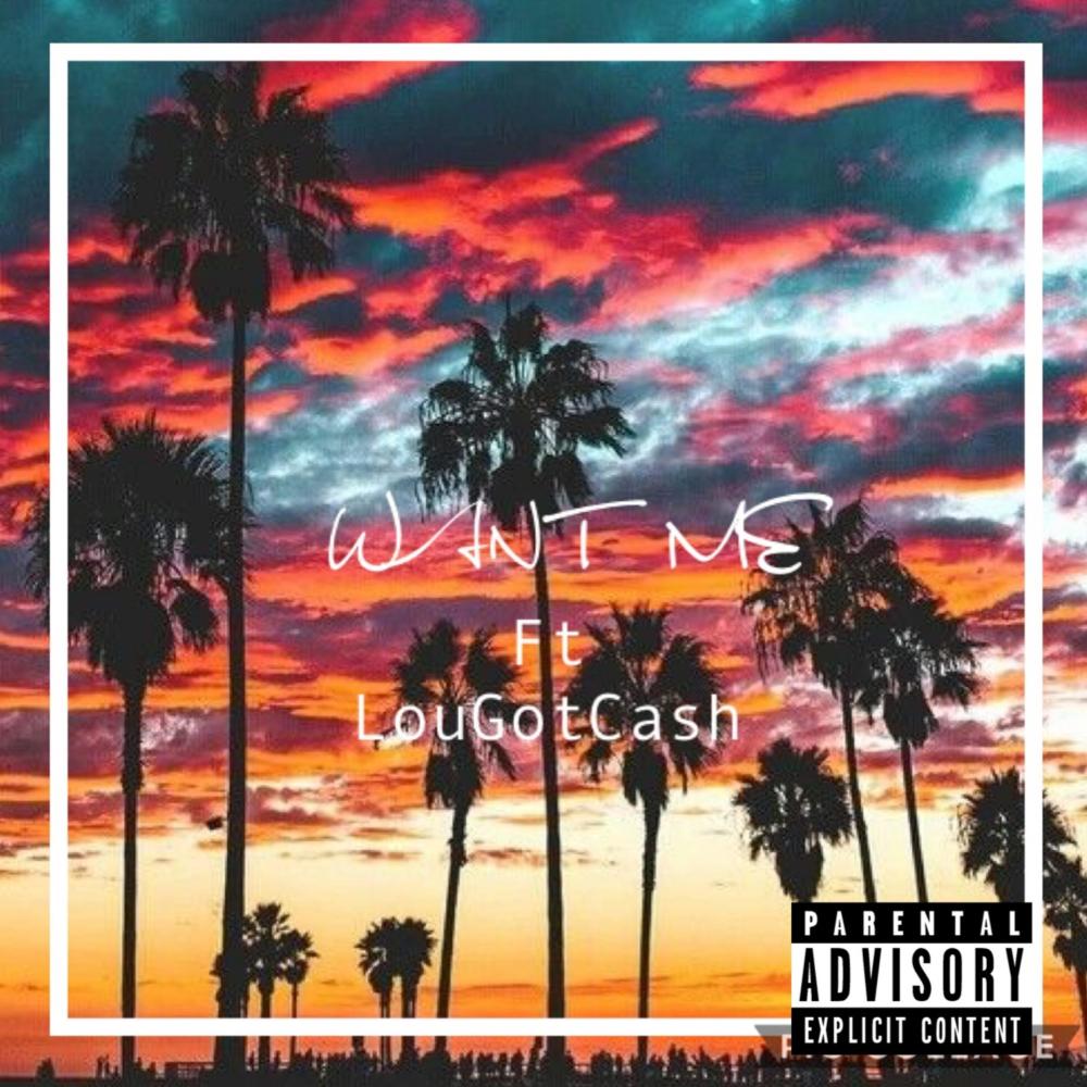 Want Me (feat. Lougotcash) (Explicit)