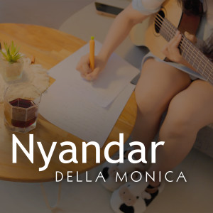 Dengarkan Nyandar (Moro-Moro Nangis) lagu dari Della Monica dengan lirik