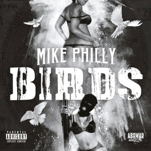 收聽mike philly的Birds (Explicit)歌詞歌曲
