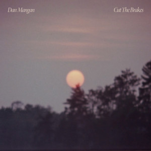 Dan Mangan的專輯Cut The Brakes (Explicit)