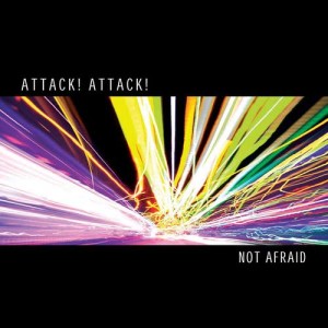 收聽Attack! Attack! UK的Not Afraid歌詞歌曲