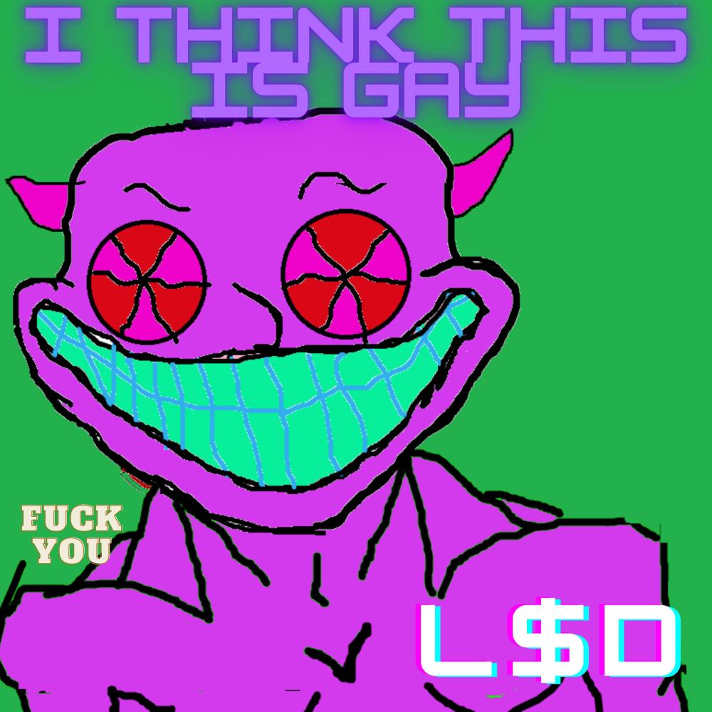 I THINK THIS IS GAY? (Explicit)