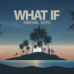 Album What If from Mikhail Soto