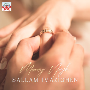 Listen to Moray Nagh song with lyrics from Sallam Imazighen