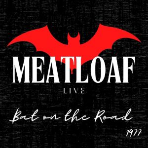 Meat Loaf Live: Bat on the Road 1977 dari Meat Loaf