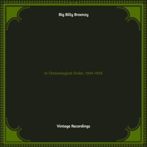 Album In Chronological Order, 1934-1935 (Hq remastered) (Explicit) oleh Big Bill Broonzy