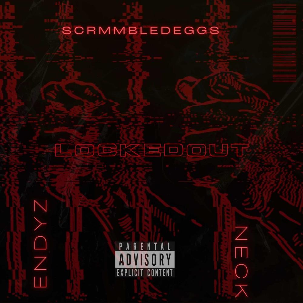 LOCKEDOUT (feat. Endyz & neck)