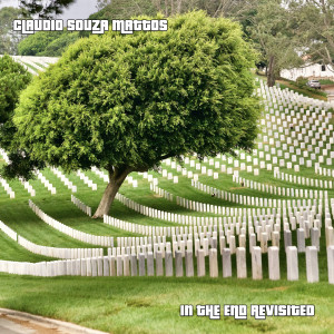 Dengarkan In the End Revisited (Explicit) lagu dari Claudio Souza Mattos dengan lirik
