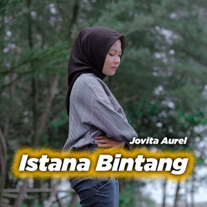 收聽Jovita Aurel的Istana Bintang歌詞歌曲