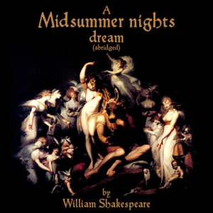 William Shakespeare's A Midsummer Night's Dream (Abridged)