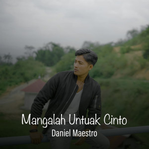 Album Mangalah Untuak Cinto oleh Daniel Maestro