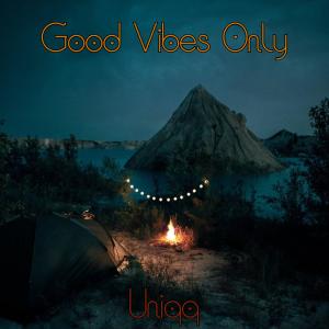 Dengarkan Good Vibes Only lagu dari Uniqqmusic dengan lirik