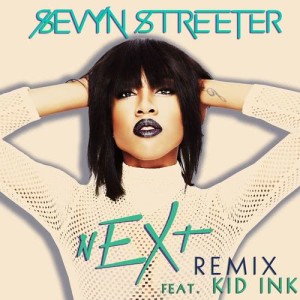 收聽Sevyn Streeter的nEXt (feat. Kid Ink) [Remix] (Remix)歌詞歌曲