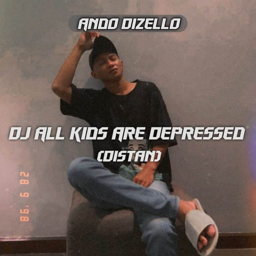 Dj All Kids Are Depressed (Distan)
