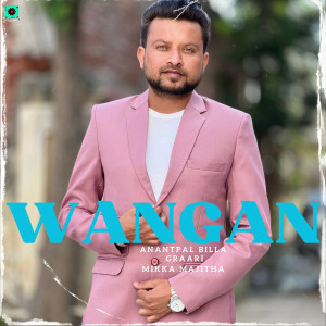 收聽Anantpal Billa的Wangan歌詞歌曲