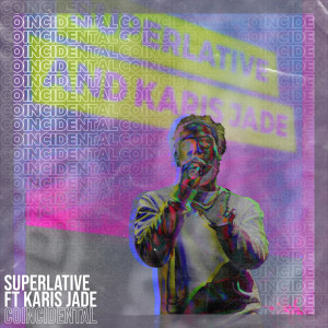 收聽Superlative的Coincidental (Explicit)歌詞歌曲