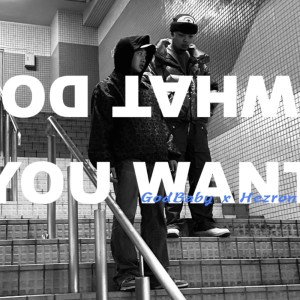 Album WHAT DO YOU WANT (feat. Hezron) from GODBABY