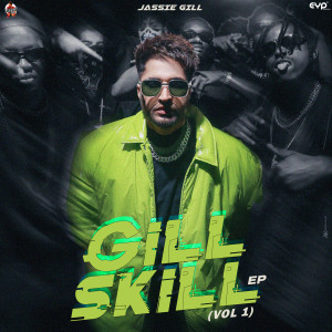 อัลบัม Gill Skill, Vol. 1 ศิลปิน Jassie Gill