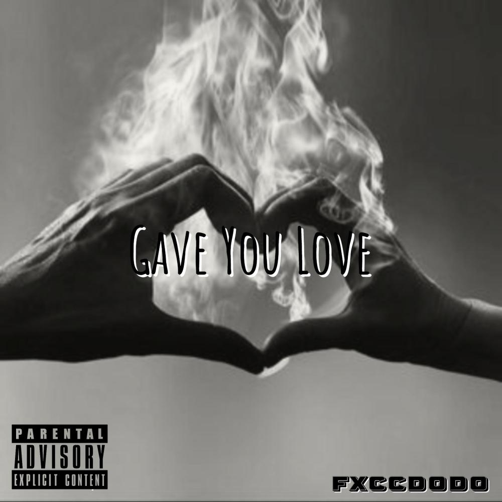 Gave You Love (Explicit)