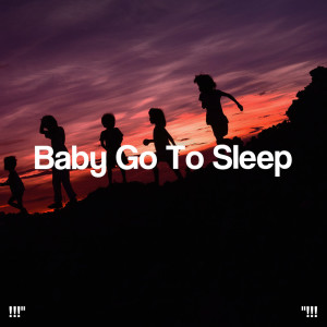 Album "!!! Baby Go To Sleep !!!" from Baby Lullaby