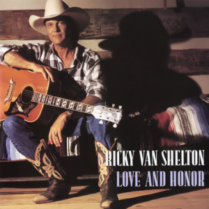 Ricky Van Shelton的專輯Love And Honor
