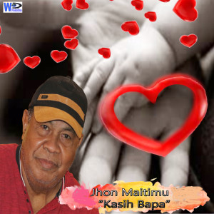 Listen to Kasih Bapa song with lyrics from John Maitimu