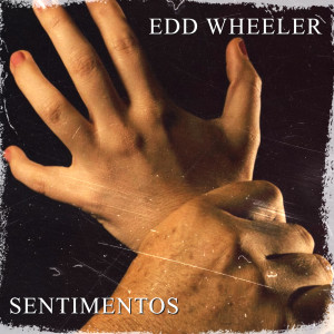 Listen to Sentimentos song with lyrics from Edd Wheeler
