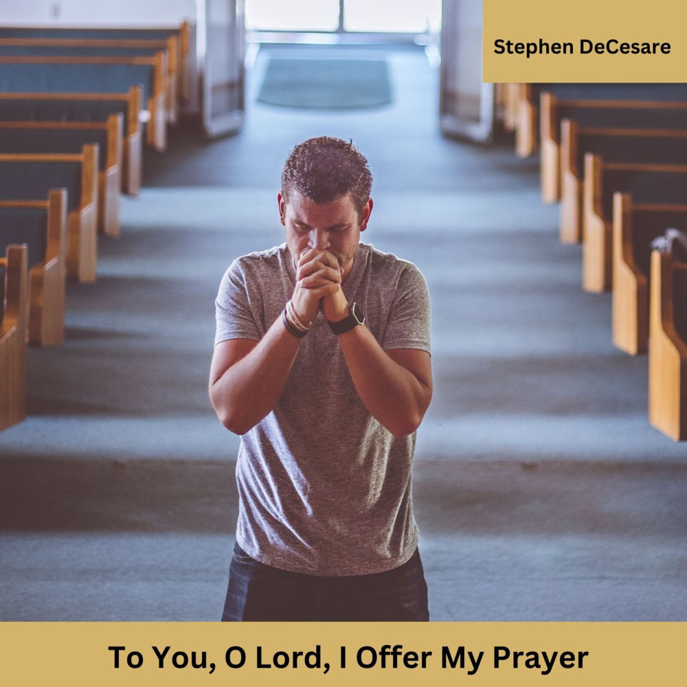 To You, O Lord, I Offer My Prayer