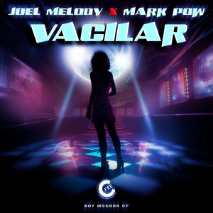 收聽Joel Melody的Vacilar (feat. Boy Wonder CF)歌詞歌曲
