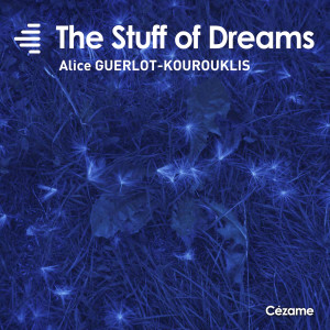 Album The Stuff of Dreams from Alice Guerlot-Kourouklis