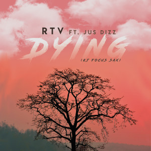 收聽RTV的Dying歌詞歌曲