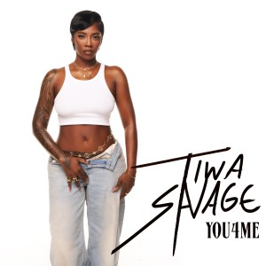 ดาวน์โหลดและฟังเพลง You4Me (Explicit) พร้อมเนื้อเพลงจาก Tiwa Savage