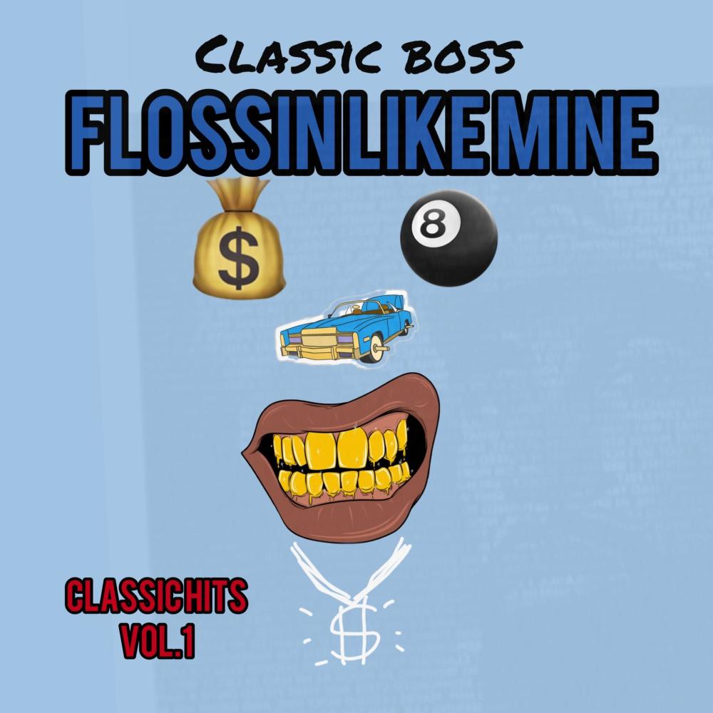FLOSSIN LIKE MINE (Explicit)